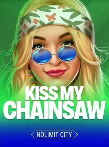 Kiss My Chainsaw
